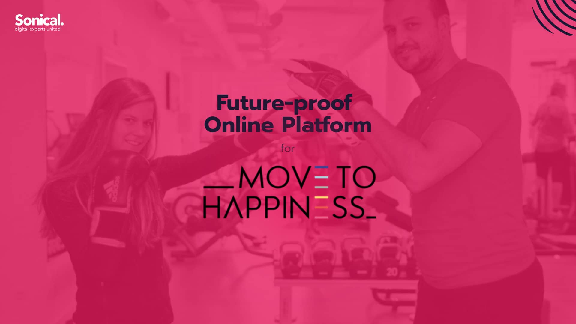 Sonical helps Move To Happiness witth a future-proof online platform